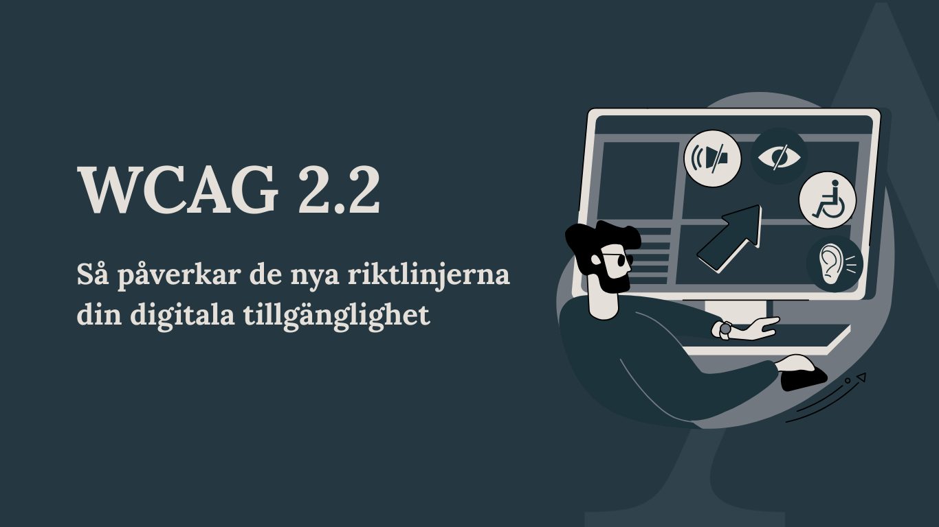 WCAG2.2 så påverkar de nya riktlinjerna din digitala tillgänglighet